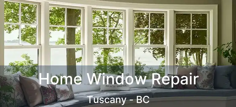  Home Window Repair Tuscany - BC
