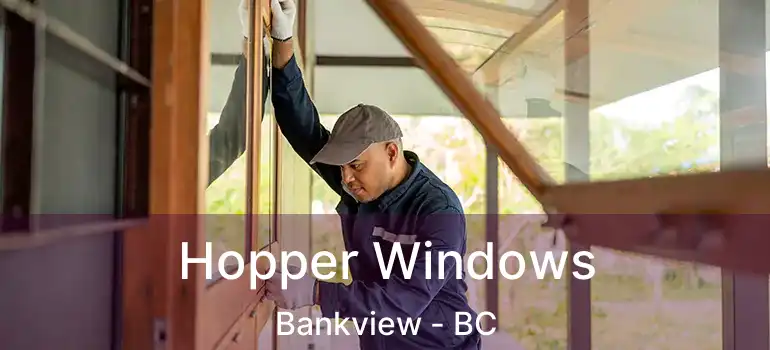  Hopper Windows Bankview - BC