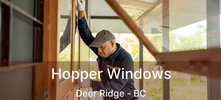  Hopper Windows Deer Ridge - BC