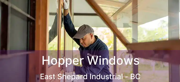  Hopper Windows East Shepard Industrial - BC