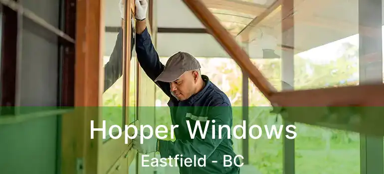  Hopper Windows Eastfield - BC