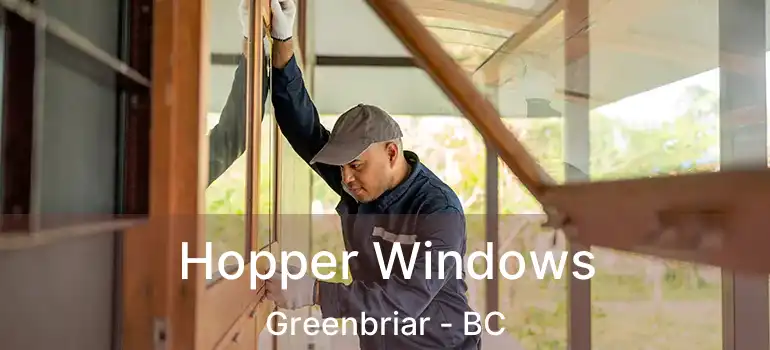  Hopper Windows Greenbriar - BC