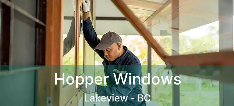  Hopper Windows Lakeview - BC