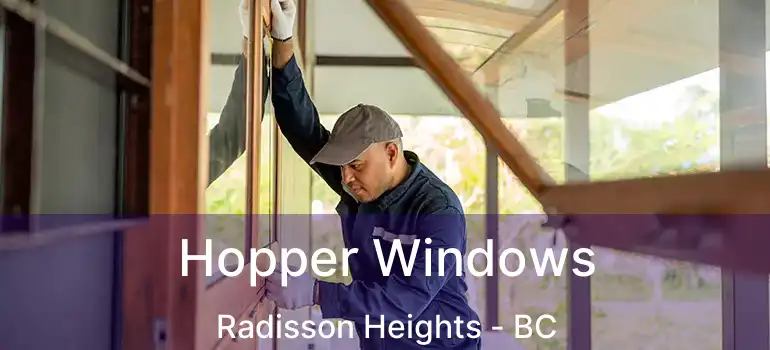  Hopper Windows Radisson Heights - BC