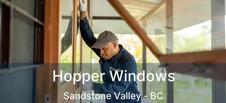  Hopper Windows Sandstone Valley - BC
