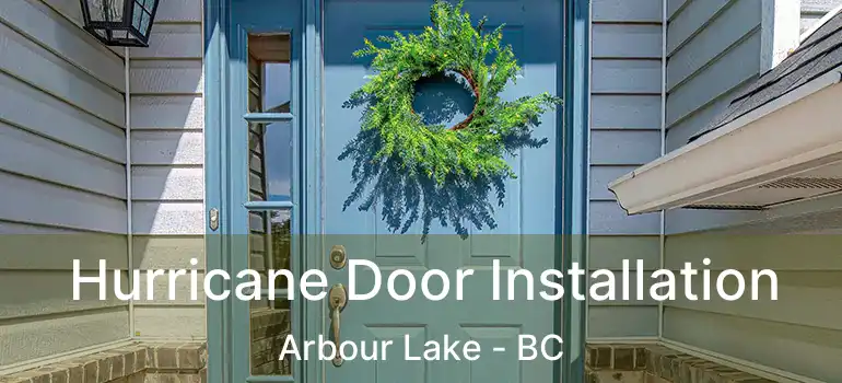  Hurricane Door Installation Arbour Lake - BC