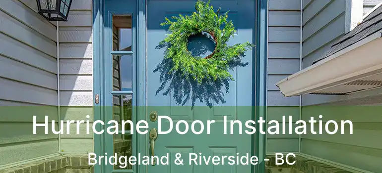  Hurricane Door Installation Bridgeland & Riverside - BC