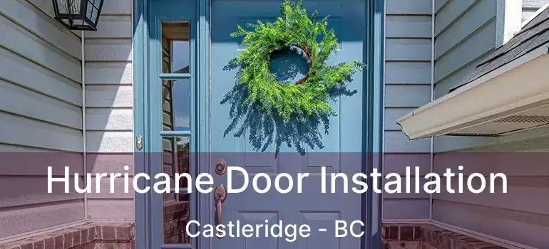  Hurricane Door Installation Castleridge - BC
