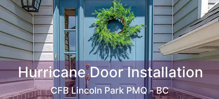  Hurricane Door Installation CFB Lincoln Park PMQ - BC