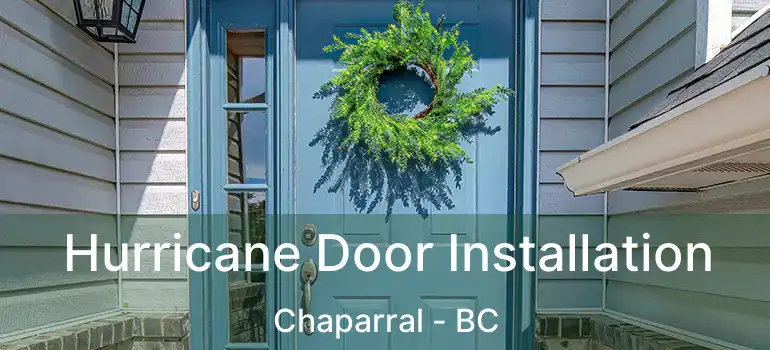  Hurricane Door Installation Chaparral - BC