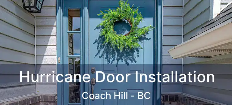  Hurricane Door Installation Coach Hill - BC