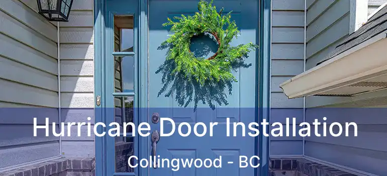  Hurricane Door Installation Collingwood - BC