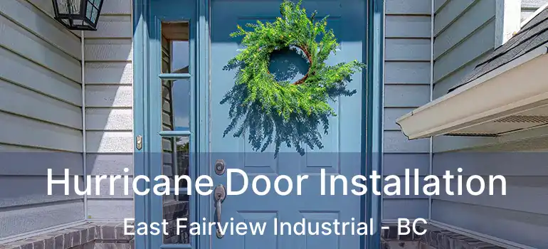  Hurricane Door Installation East Fairview Industrial - BC
