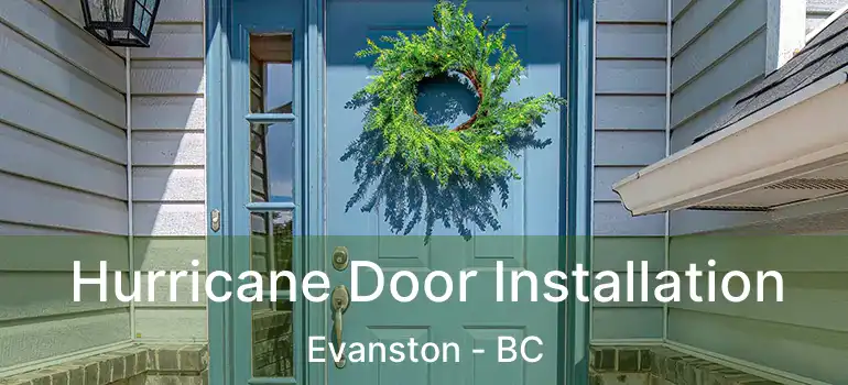  Hurricane Door Installation Evanston - BC