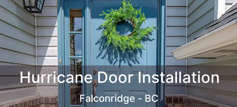 Hurricane Door Installation Falconridge - BC