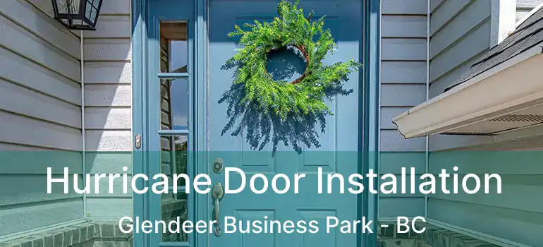  Hurricane Door Installation Glendeer Business Park - BC