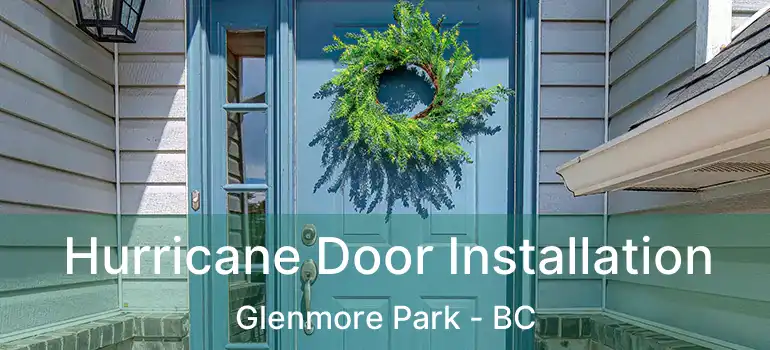  Hurricane Door Installation Glenmore Park - BC