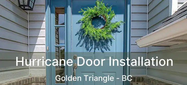  Hurricane Door Installation Golden Triangle - BC