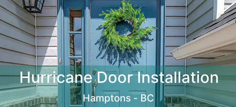  Hurricane Door Installation Hamptons - BC