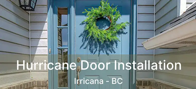  Hurricane Door Installation Irricana - BC
