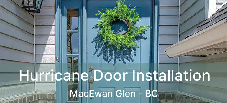 Hurricane Door Installation MacEwan Glen - BC