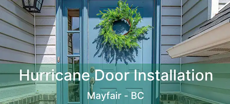  Hurricane Door Installation Mayfair - BC