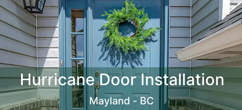  Hurricane Door Installation Mayland - BC