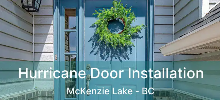  Hurricane Door Installation McKenzie Lake - BC