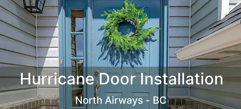  Hurricane Door Installation North Airways - BC