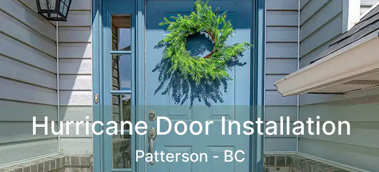  Hurricane Door Installation Patterson - BC