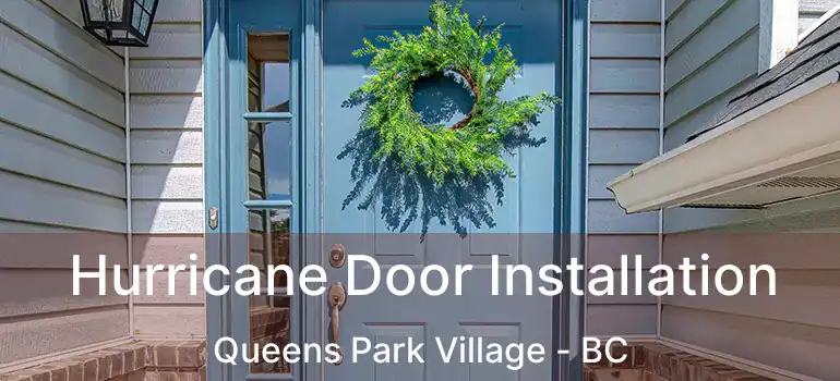  Hurricane Door Installation Queens Park Village - BC