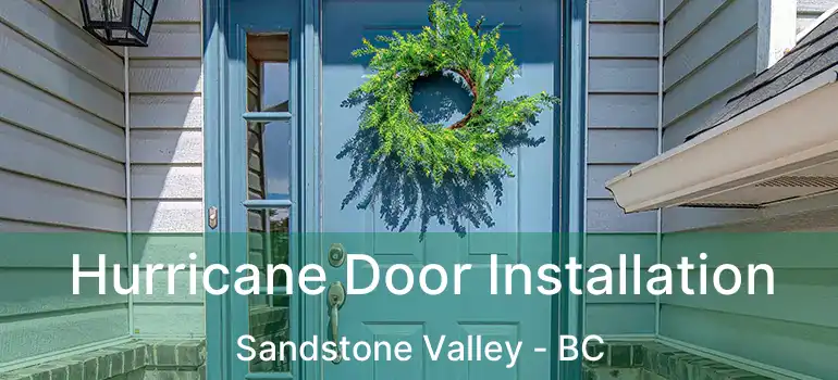  Hurricane Door Installation Sandstone Valley - BC