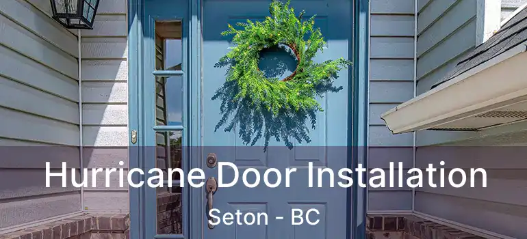  Hurricane Door Installation Seton - BC
