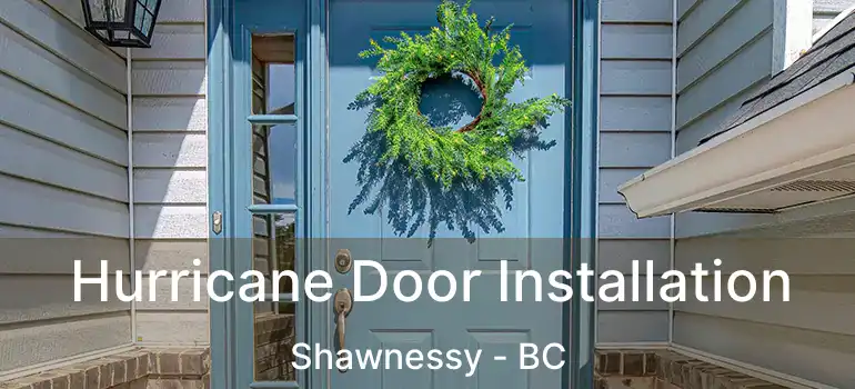  Hurricane Door Installation Shawnessy - BC