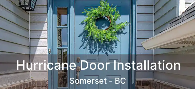  Hurricane Door Installation Somerset - BC