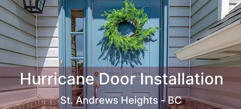  Hurricane Door Installation St. Andrews Heights - BC