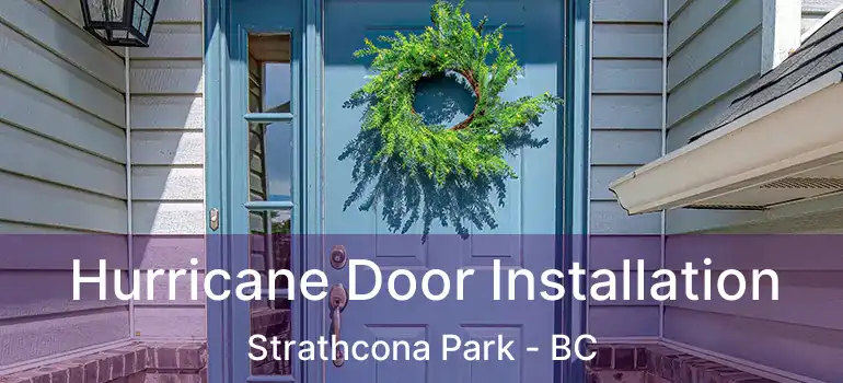  Hurricane Door Installation Strathcona Park - BC
