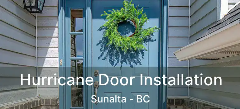  Hurricane Door Installation Sunalta - BC