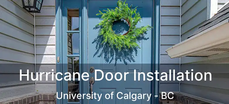  Hurricane Door Installation University of Calgary - BC