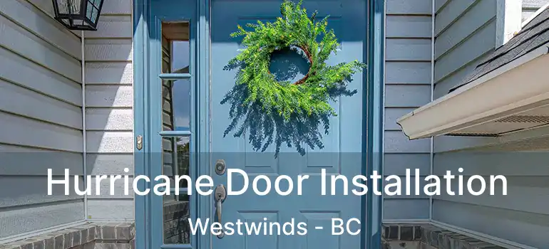  Hurricane Door Installation Westwinds - BC