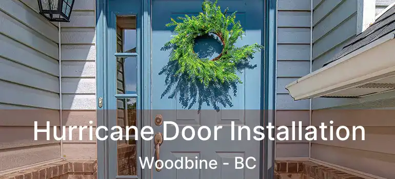  Hurricane Door Installation Woodbine - BC