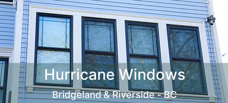  Hurricane Windows Bridgeland & Riverside - BC