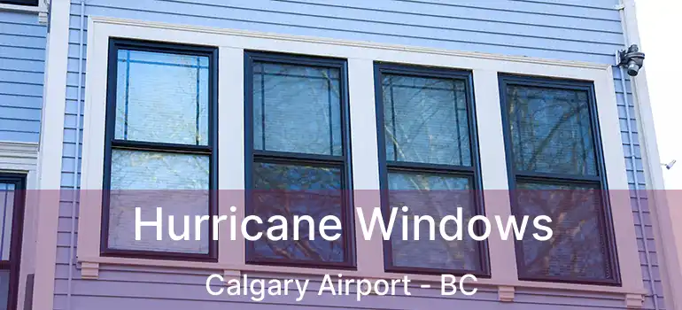  Hurricane Windows Calgary Airport - BC