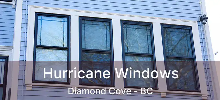  Hurricane Windows Diamond Cove - BC