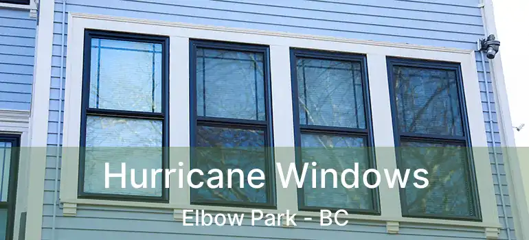  Hurricane Windows Elbow Park - BC