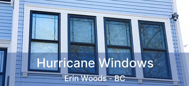  Hurricane Windows Erin Woods - BC