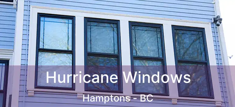  Hurricane Windows Hamptons - BC
