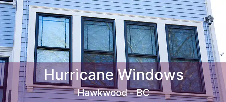  Hurricane Windows Hawkwood - BC