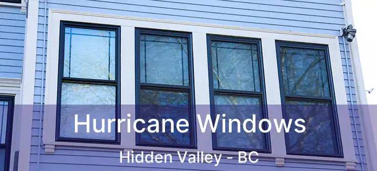  Hurricane Windows Hidden Valley - BC