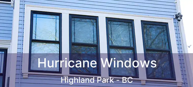  Hurricane Windows Highland Park - BC